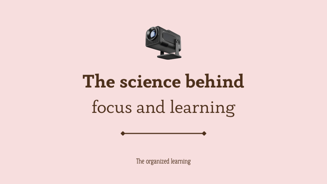the science behind focus and learning