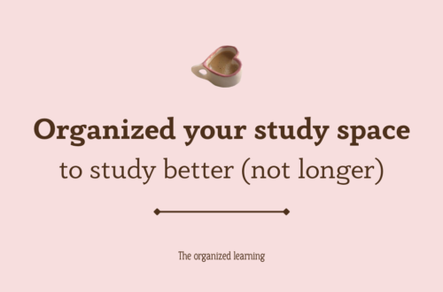 Organized your study apce to study better (not longer)